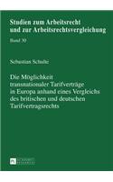 Moeglichkeit transnationaler Tarifvertraege in Europa anhand eines Vergleichs des britischen und deutschen Tarifvertragsrechts