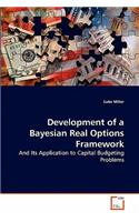 Development of a Bayesian Real Options Framework