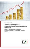 Tra crisi economica e mutamento della composizione familiare