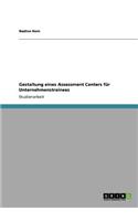 Gestaltung eines Assessment Centers für Unternehmenstrainees