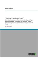 "Hath not a gentle Jew eyes?": Charakterisierungstransformationen der Shylock-Figur aus Shakespeares "Kaufmann von Venedig" in den Übersetzungen von August Wilhelm Schlegel und Er(German)