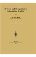Revision und Reorganisation industrieller Betriebe: (German)