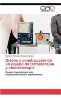 Diseno y Construccion de Un Equipo de Termoterapia y Electroterapia