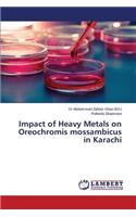 Impact of Heavy Metals on Oreochromis mossambicus in Karachi