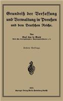 Grundriß der Verfassung und Verwaltung in Preußen und dem Deutschen Reiche