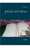 Aphrodite liebt Uranos