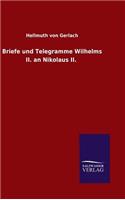 Briefe und Telegramme Wilhelms II. an Nikolaus II.