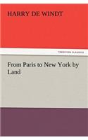 From Paris to New York by Land