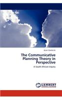 The Communicative Planning Theory in Perspective