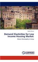 Demand Elasticities for Low Income Housing Market