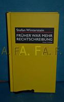 Fruher war mehr Rechtschreibung