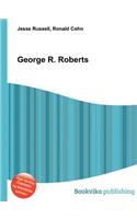 George R. Roberts: (English)