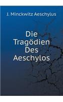 Die Tragödien Des Aeschylos