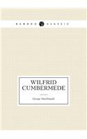 Wilfrid Cumbermede