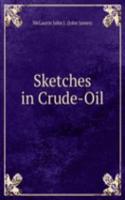 Sketches in Crude-Oil