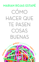 Cómo Hacer Que Te Pasen Cosas Buenas