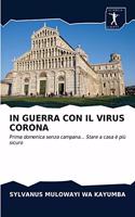 In Guerra Con Il Virus Corona