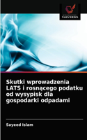 Skutki wprowadzenia LATS i rosnacego podatku od wysypisk dla gospodarki odpadami