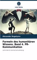 Formeln des humanitären Wissens. Band 4. PR-Kommunikation