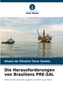 Herausforderungen von Brasiliens PRE-SAL