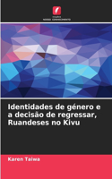 Identidades de género e a decisão de regressar, Ruandeses no Kivu