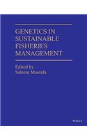 GENETICS IN SUSTAINABLE FISHERIES MANAGEMENT