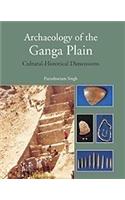 Archaeology Of The Ganga Plain: Cultural-Historical Dimensions