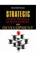 Strategic Human Resource Management and Development