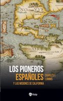 Los pioneros espanoles: Y las misiones de California