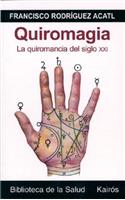 Quiromagia: La Quiromancia del Siglo XXI