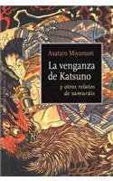Venganza de Katsuno y Otros Relatos de Samurais, La