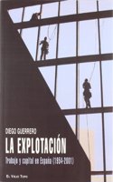 La explotacion: Trabajo y capital en Espana (1954-2001)