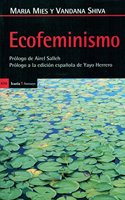Ecofeminismo: Prologo de Airel Salleh - Prologo a la edicion espanola de Yayo Herrero