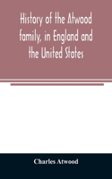 History of the Atwood family, in England and the United States. To which is appended a short account of the Tenney family