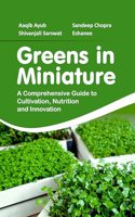 Greens in Miniature: A Complete Guide to Cultivation, Nutrition and Innovation