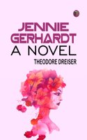 Jennie Gerhardt: A Novel