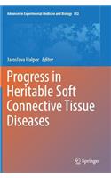 Progress in Heritable Soft Connective Tissue Diseases