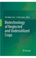 Biotechnology of Neglected and Underutilized Crops