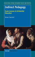 Indirect Pedagogy: Some Lessons in Existential Education