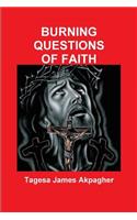 Burning Questions of Faith