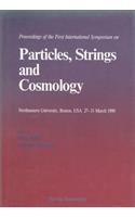 Particles, Strings and Cosmology - 90 - Proceedings of the First International Symposium on Particles, Strings and Cosmology