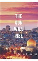Sun Will Rise