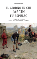 giorno in cui Jascin fu espulso