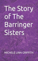 Story of The Barringer Sisters