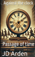 Against the clock: Passage of time(Life's Unseen Forces)