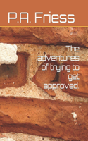 adventures of trying to get approved.