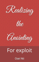 Realizing the Anointing: For exploit