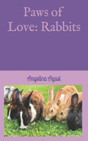 Paws of Love: Rabbits