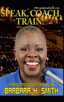 Speak, Coach, Train