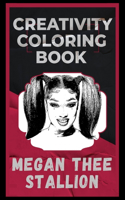 Megan Thee Stallion Creativity Coloring Book: An Entertaining Coloring Book for Adults